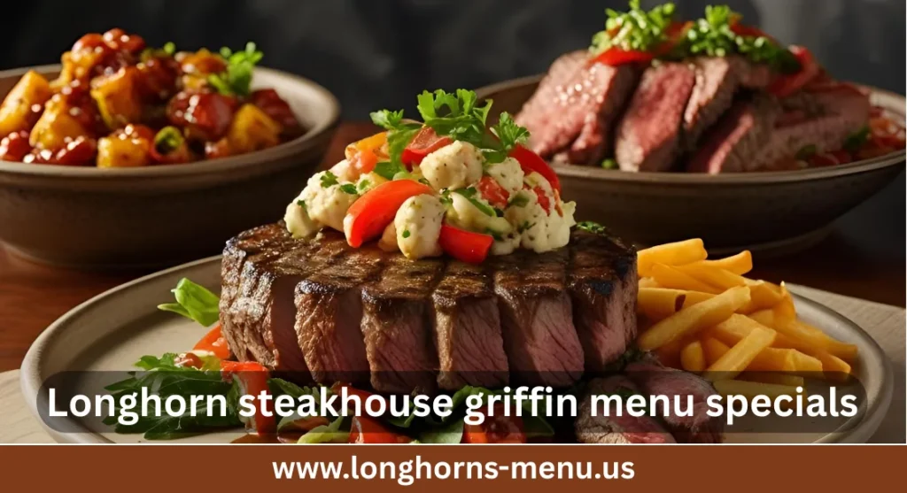 Longhorn steakhouse griffin menu specials